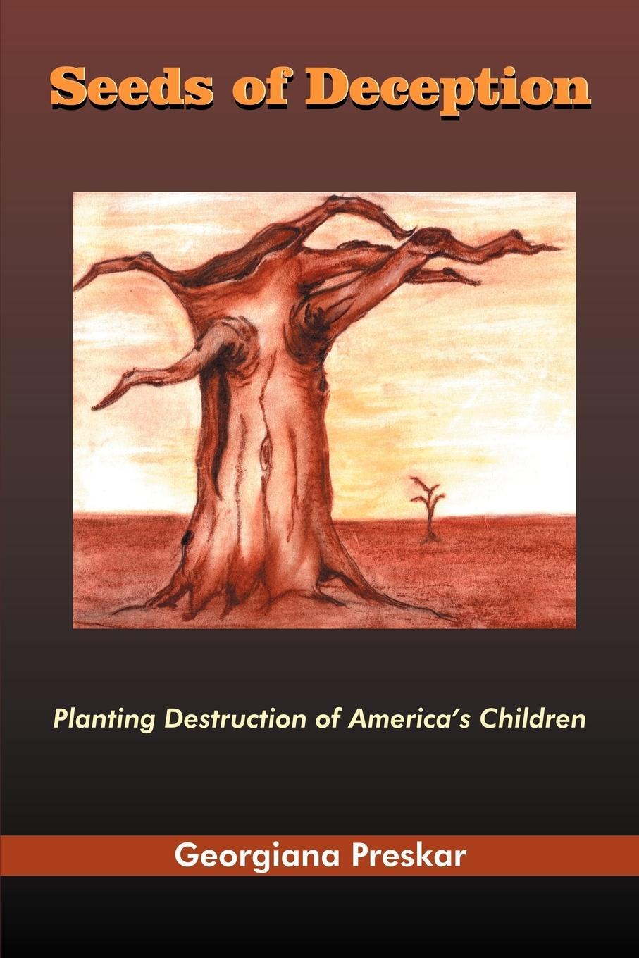 Cover: 9781418401801 | Seeds of Deception | Planting Destruction of America's Children | Buch