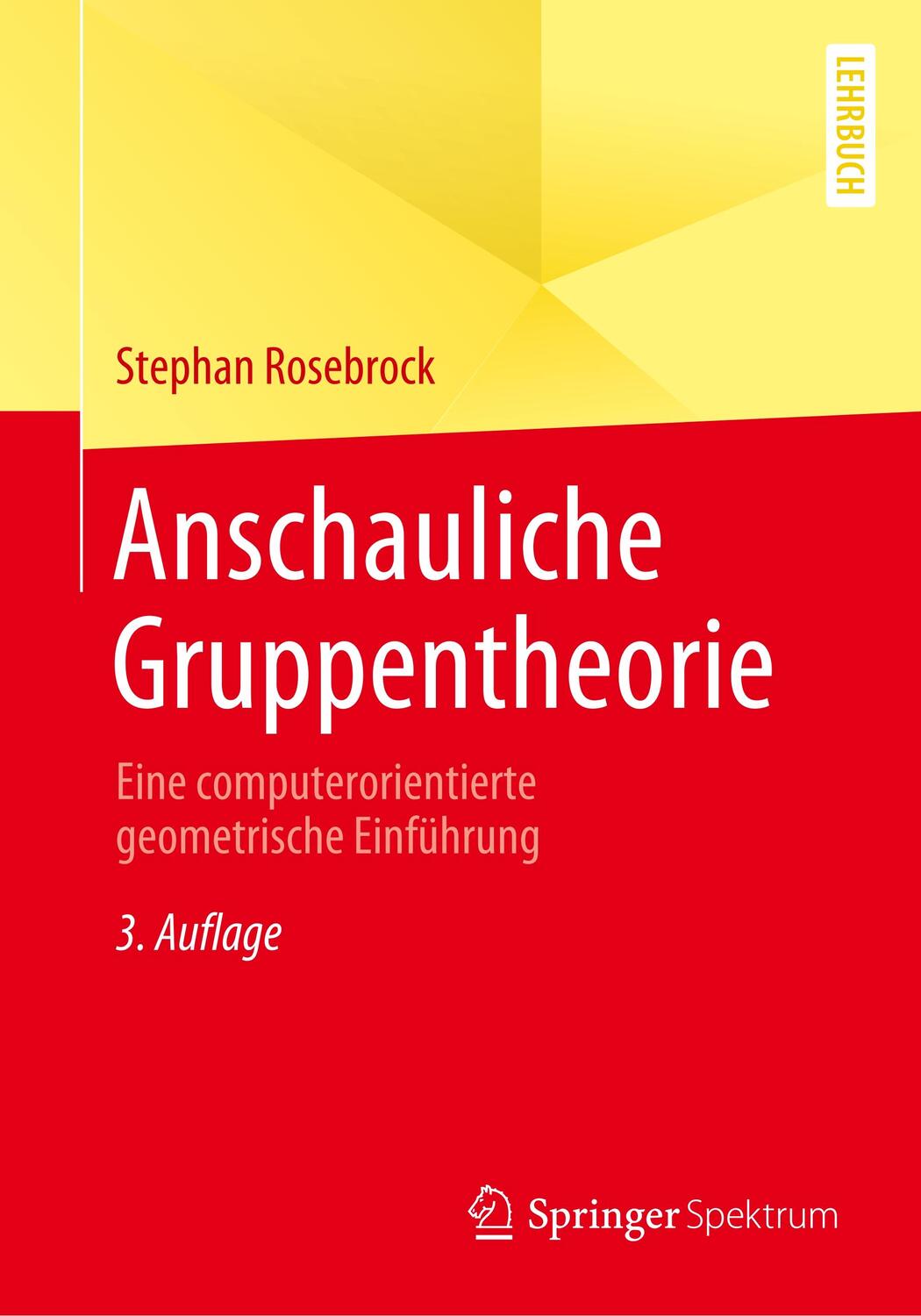 Cover: 9783662607862 | Anschauliche Gruppentheorie | Stephan Rosebrock | Taschenbuch | 2020