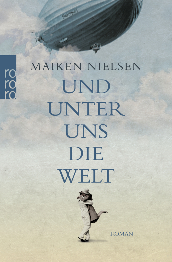 Cover: 9783499273001 | Und unter uns die Welt | Maiken Nielsen | Taschenbuch | 448 S. | 2017