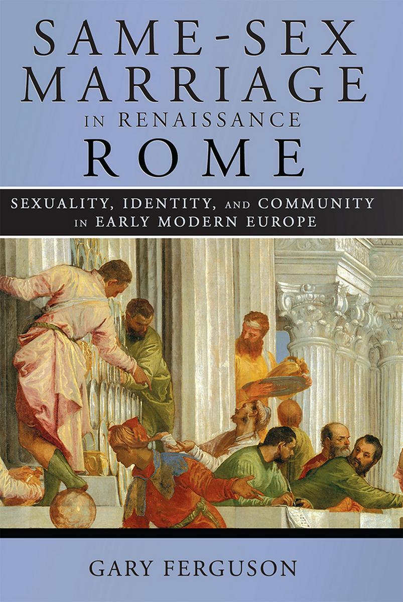 Cover: 9781501755262 | Same-Sex Marriage in Renaissance Rome | Gary Ferguson | Taschenbuch