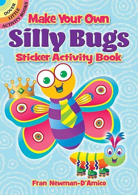 Cover: 9780486847580 | Make Your Own Silly Bugs Sticker Activity Book | Fran Newman D Amico