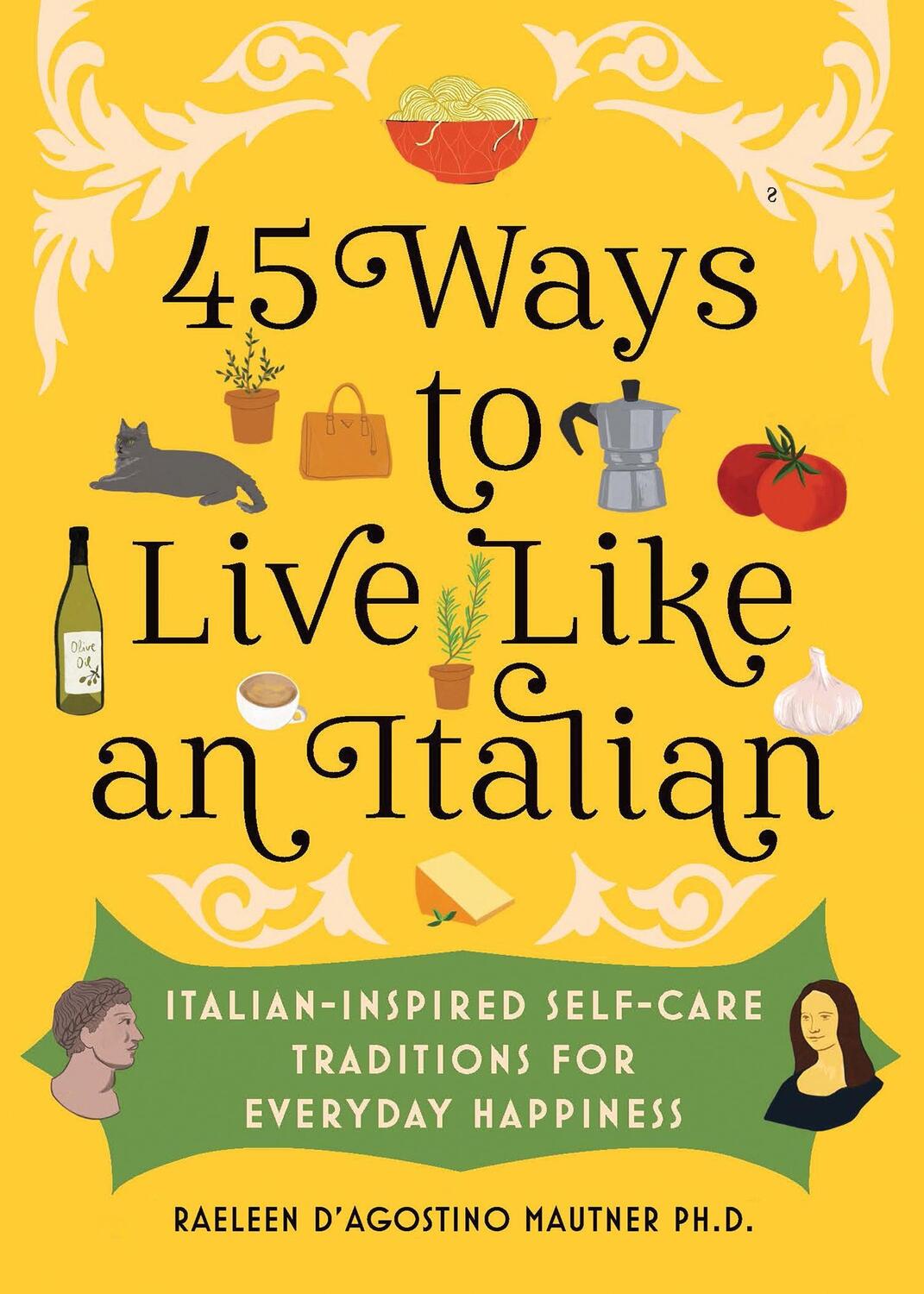 Cover: 9781728274331 | 45 Ways to Live Like an Italian | Raeleen D'Agostino Mautner | Buch