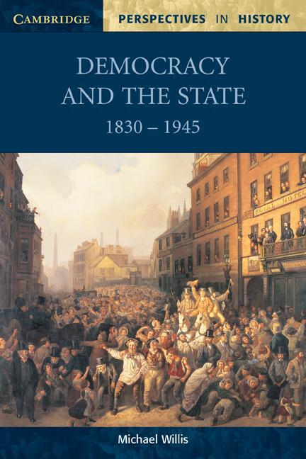Cover: 9780521599948 | Democracy and the State | 1830 1945 | Michael Willis | Taschenbuch