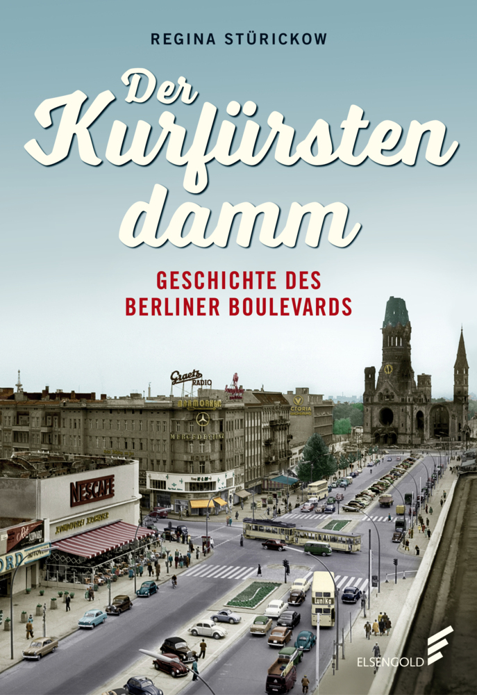 Cover: 9783962010652 | Der Kurfürstendamm | Geschichte des Berliner Boulevards | Stürickow