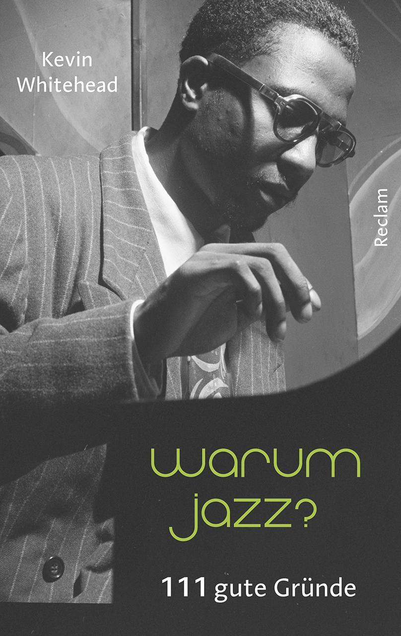 Cover: 9783150202692 | Warum Jazz? | 111 gute Gründe | Kevin Whitehead | Taschenbuch | 2019