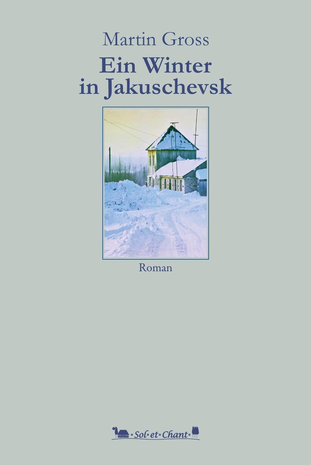 Cover: 9783949333118 | Ein Winter in Jakuschevsk | Roman | Martin Gross | Buch | Deutsch