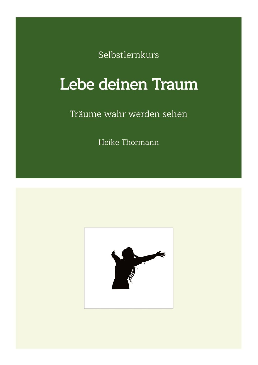 Cover: 9783347721883 | Selbstlernkurs: Lebe deinen Traum | Träume wahr werden sehen | Buch