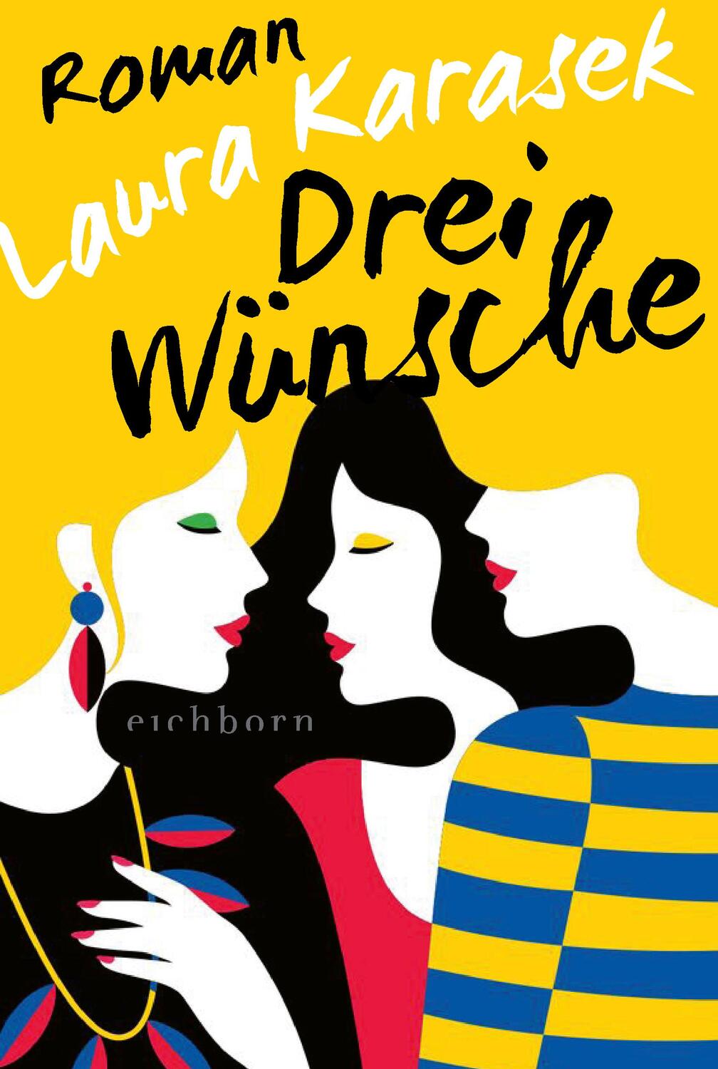 Cover: 9783847900740 | Drei Wünsche | Roman | Laura Karasek | Taschenbuch | 368 S. | Deutsch