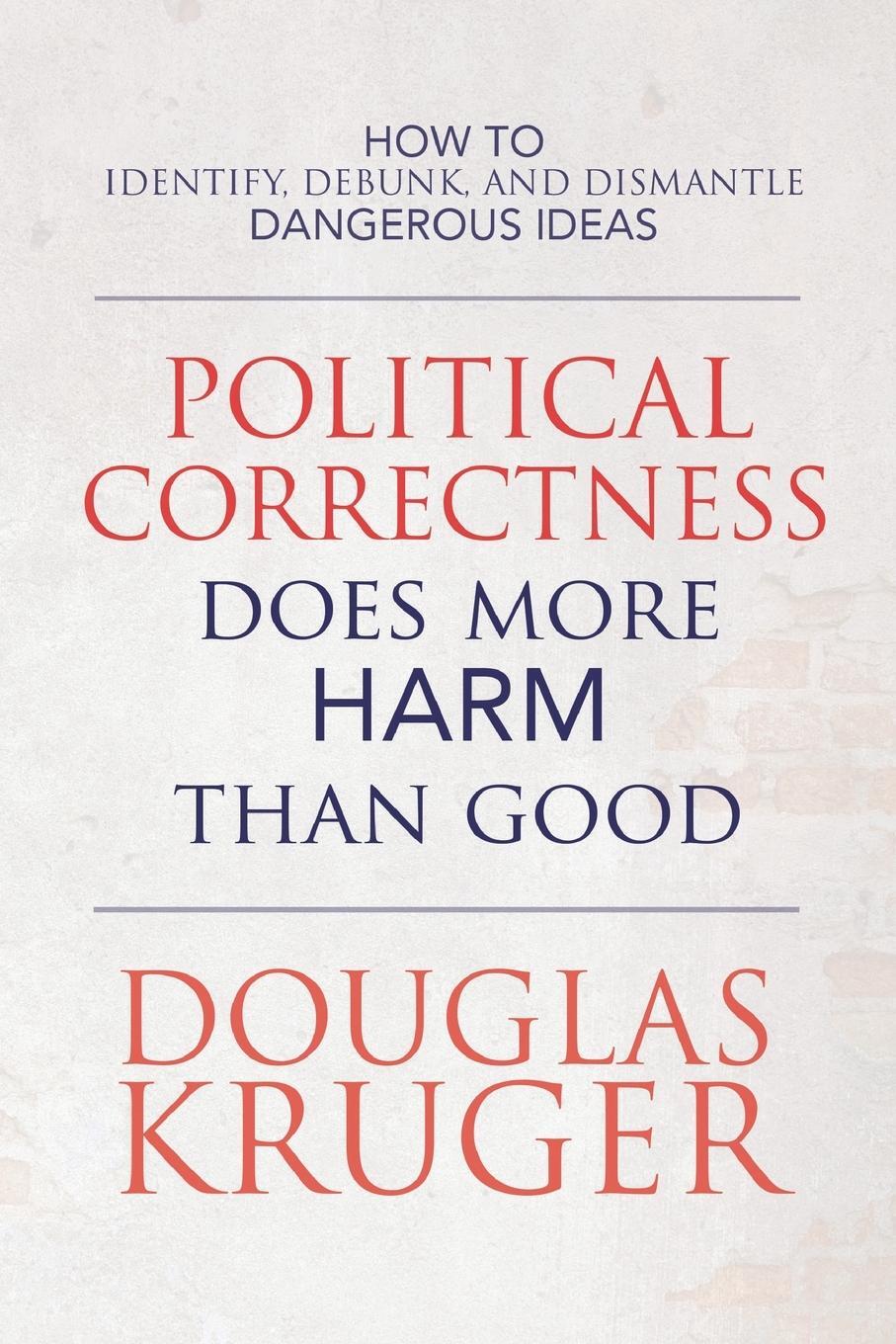 Cover: 9781649600813 | Political Correctness Does More Harm Than Good | Douglas Kruger | Buch