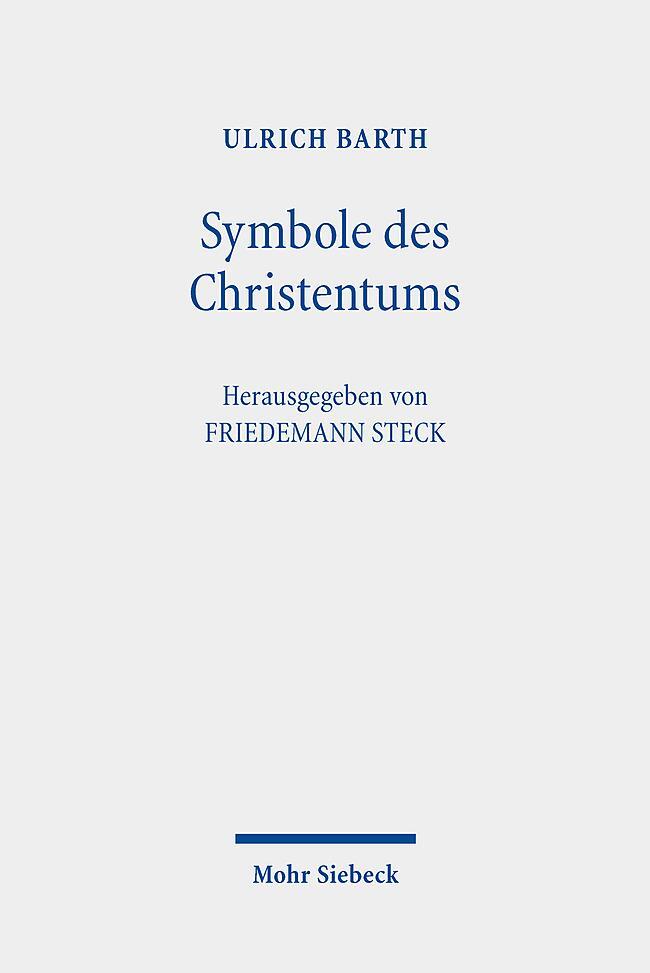 Cover: 9783161623158 | Symbole des Christentums | Berliner Dogmatikvorlesung | Ulrich Barth