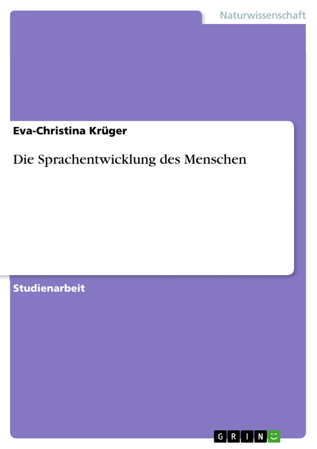 Cover: 9783668224209 | Die Sprachentwicklung des Menschen | Eva-Christina Krüger | Buch