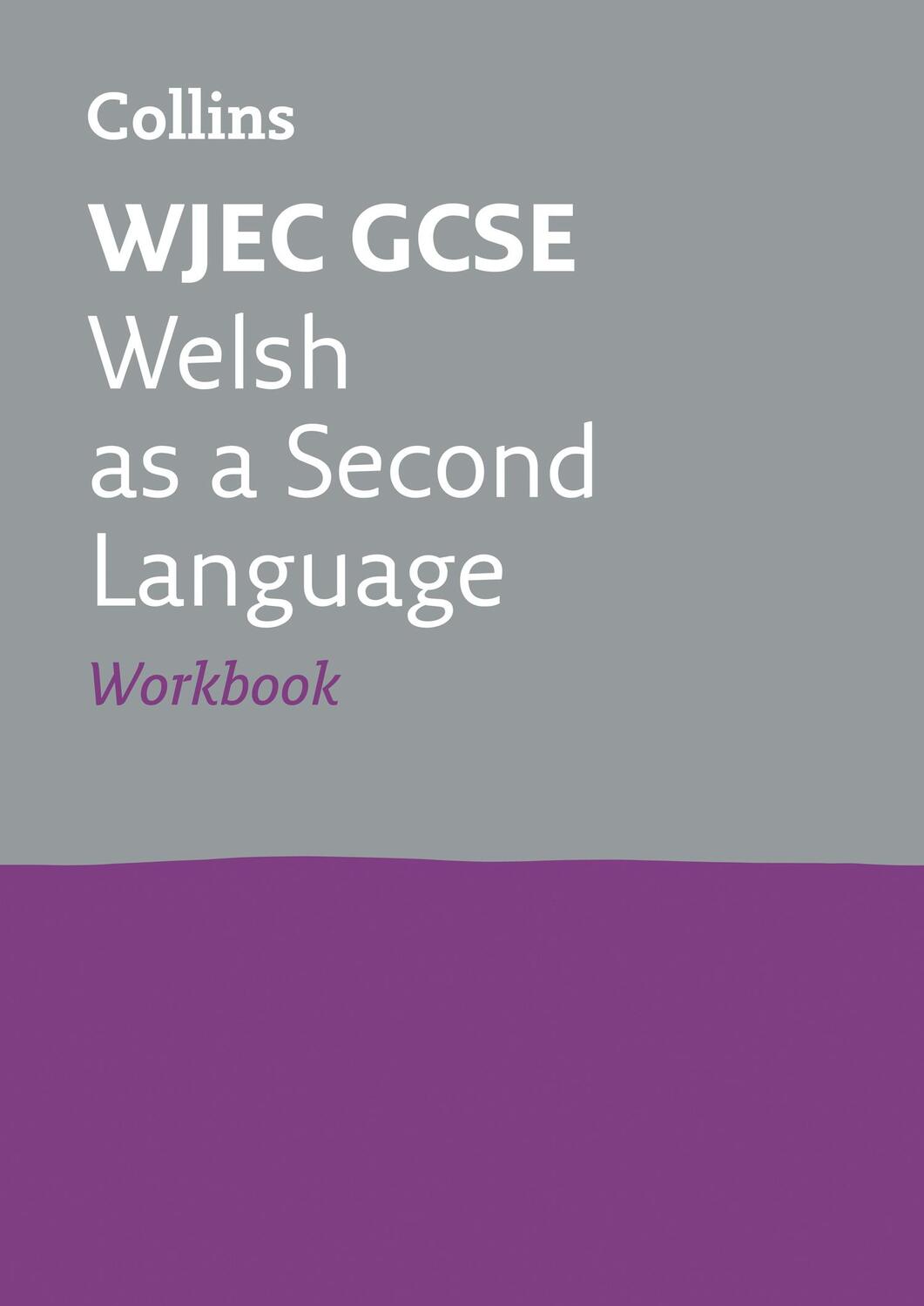 Cover: 9780008326944 | WJEC GCSE Welsh as a Second Language Workbook | Collins Gcse | Buch