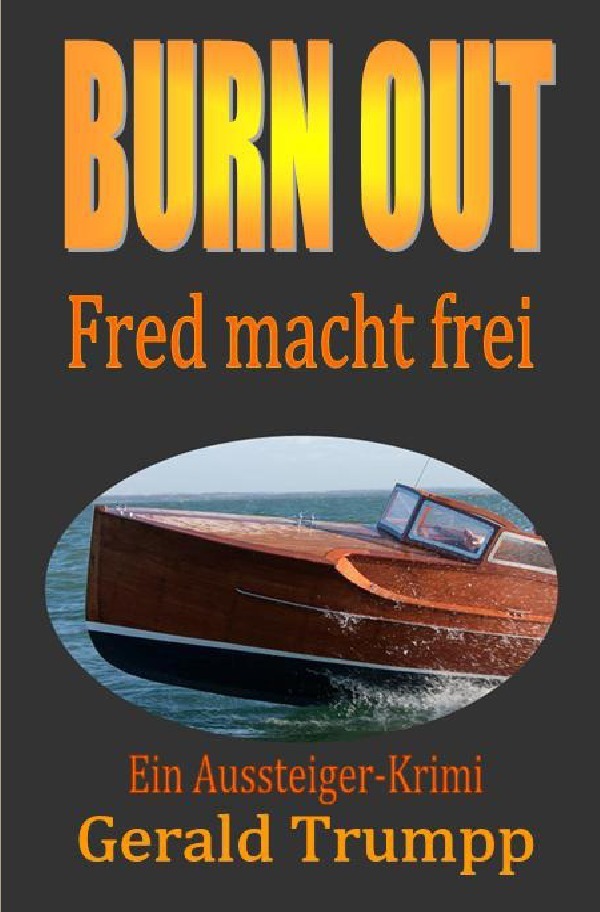 Cover: 9783741867583 | BURN OUT | Fred macht frei | Gerald Trumpp | Taschenbuch | 164 S.