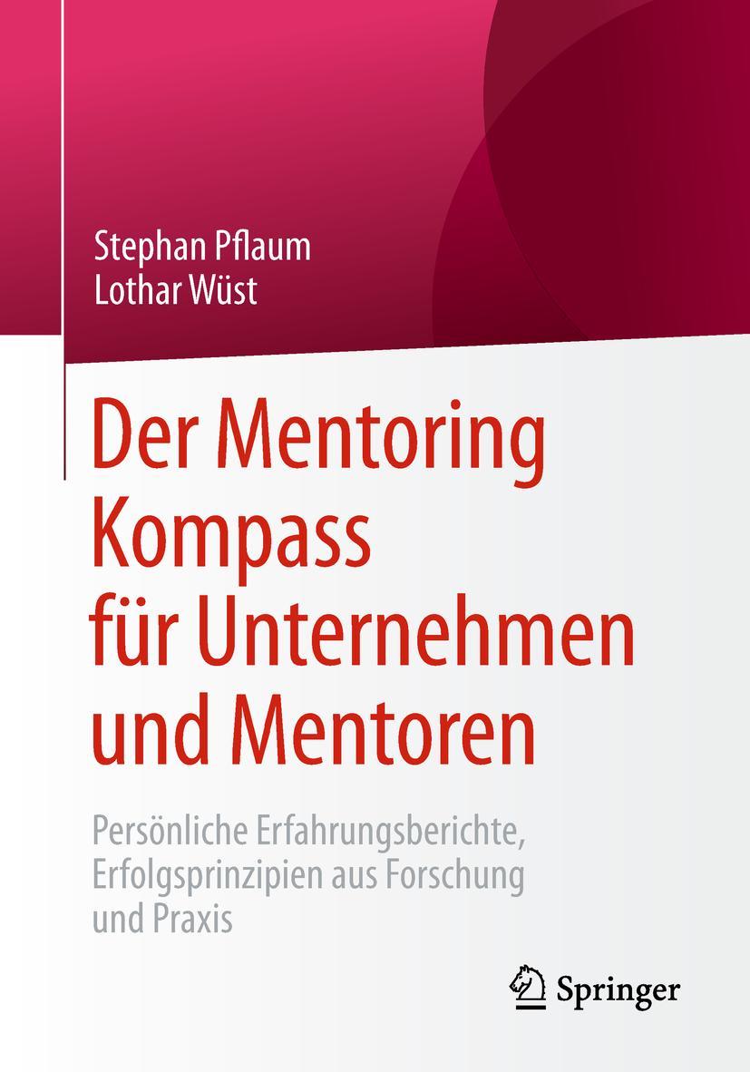 Cover: 9783658225292 | Der Mentoring Kompass für Unternehmen und Mentoren | Wüst (u. a.) | xi