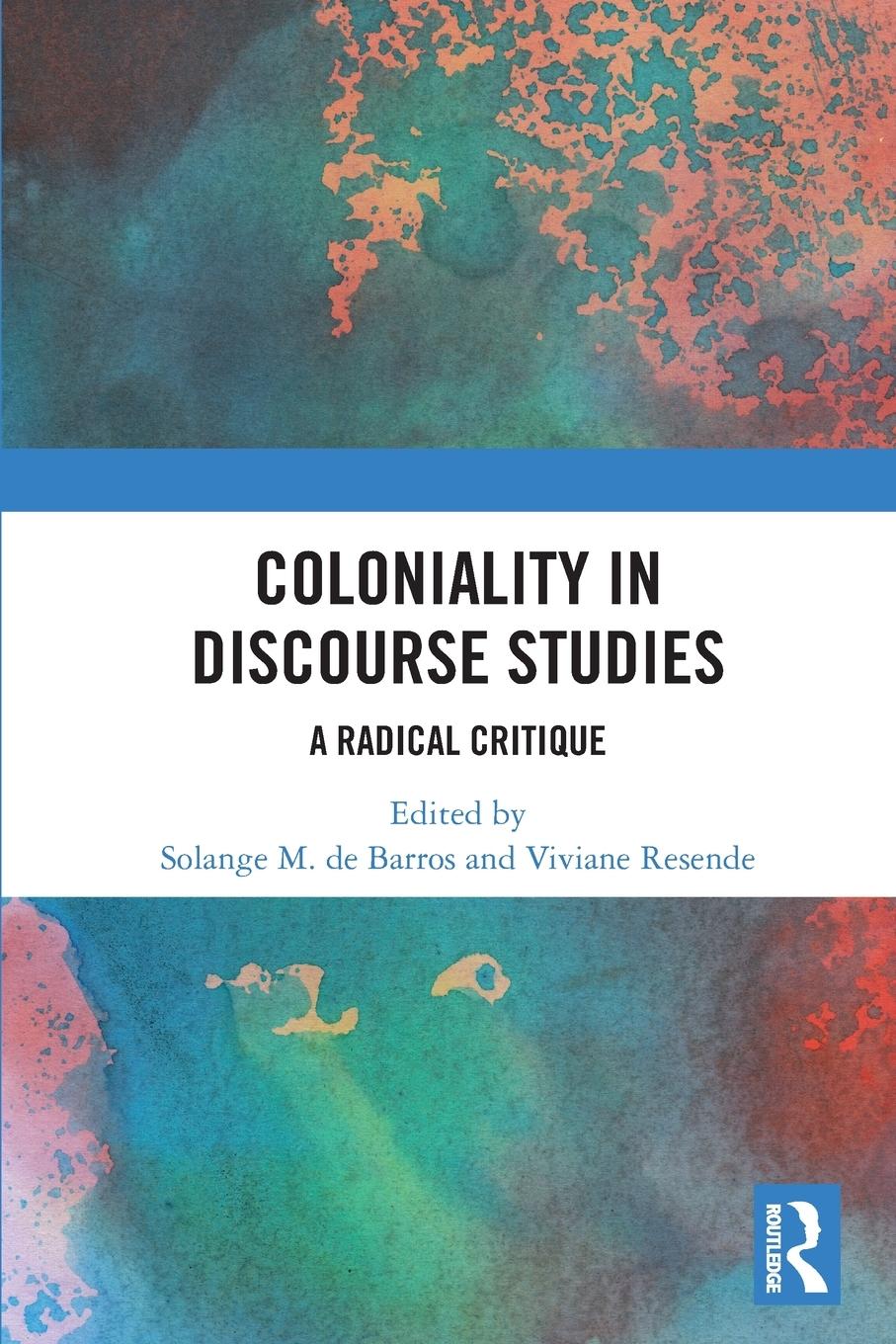 Cover: 9781032324609 | Coloniality in Discourse Studies | A Radical Critique | Barros (u. a.)