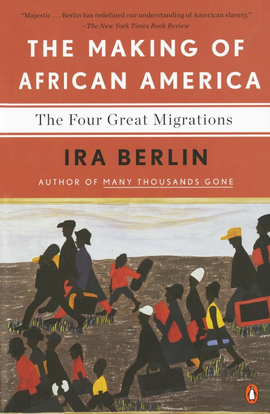 Cover: 9780143118794 | The Making of African America | The Four Great Migrations | Ira Berlin