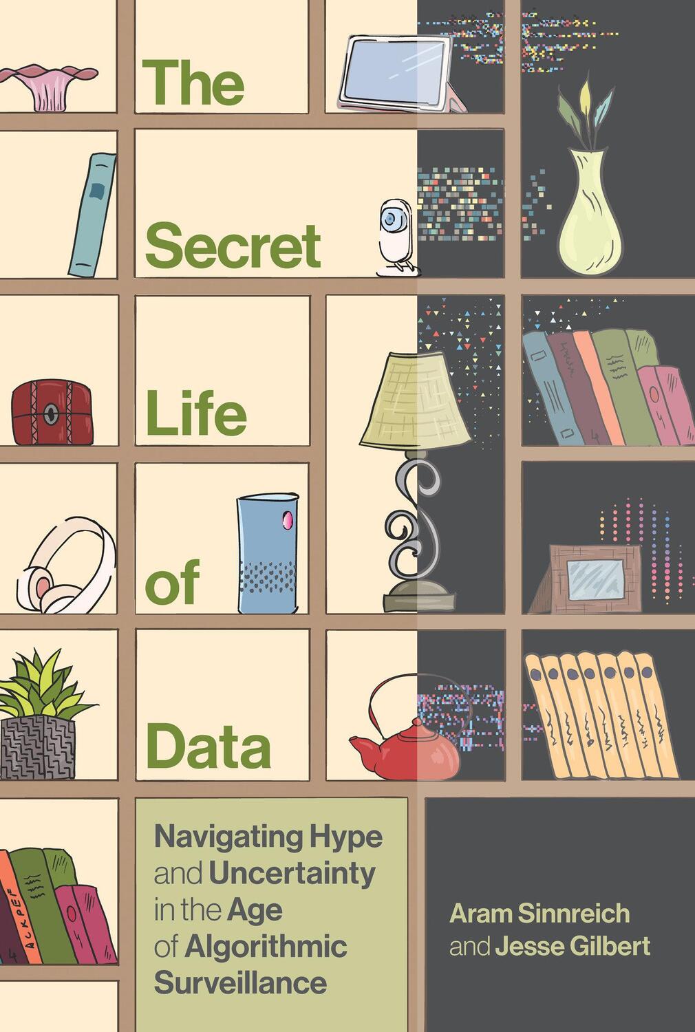 Cover: 9780262048811 | The Secret Life of Data | Aram Sinnreich (u. a.) | Buch | Englisch