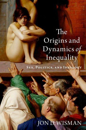 Cover: 9780197575949 | The Origins and Dynamics of Inequality | Sex, Politics, and Ideology