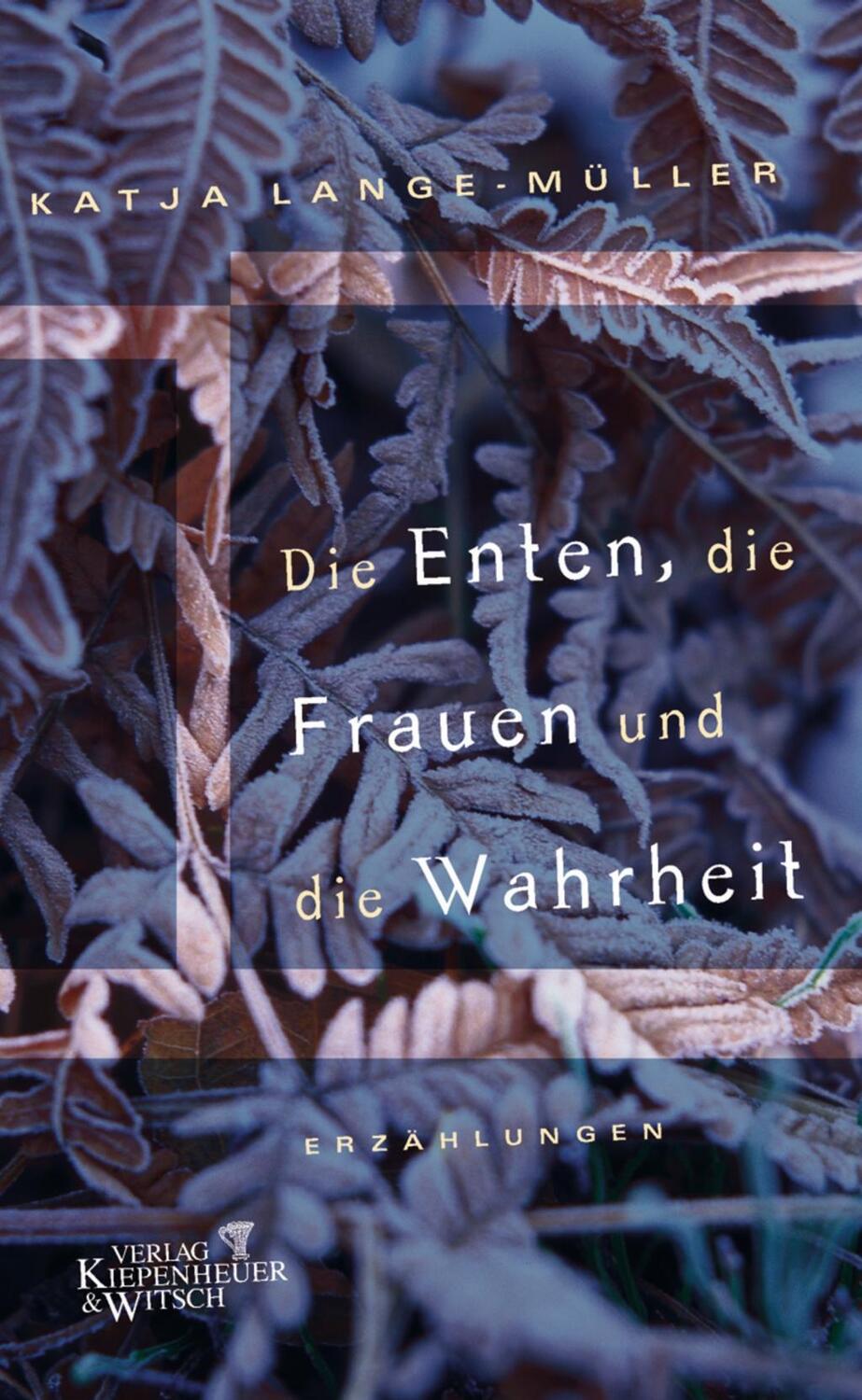 Cover: 9783462032154 | Die Enten, die Frauen und die Wahrheit | Erzählungen | Lange-Müller