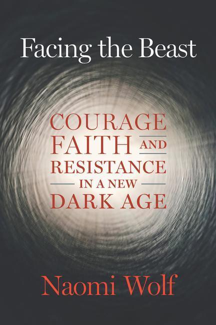 Cover: 9781645022367 | Facing the Beast | Courage, Faith, and Resistance in a New Dark Age