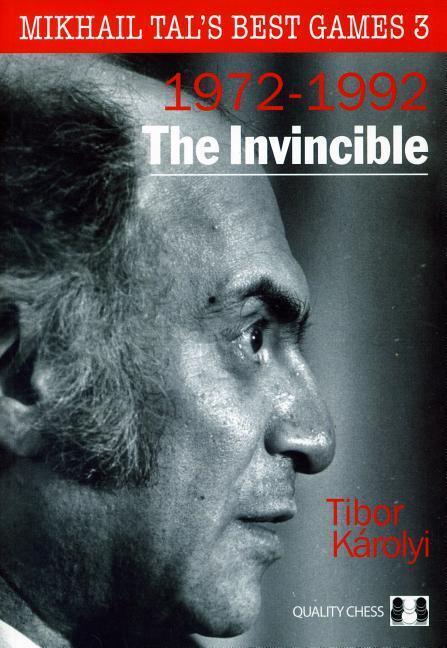 Cover: 9781907982811 | The Invincible | Mikhail Tal's Best Games 3 | Tibor Karolyi | Buch