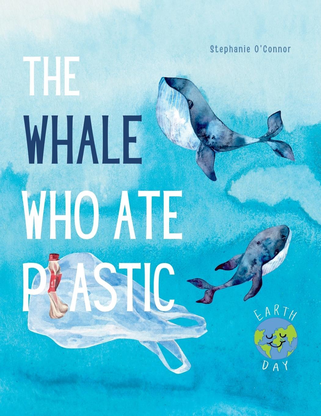 Cover: 9781739648596 | The Whale Who Ate Plastic | Stephanie O'Connor | Taschenbuch | 2023