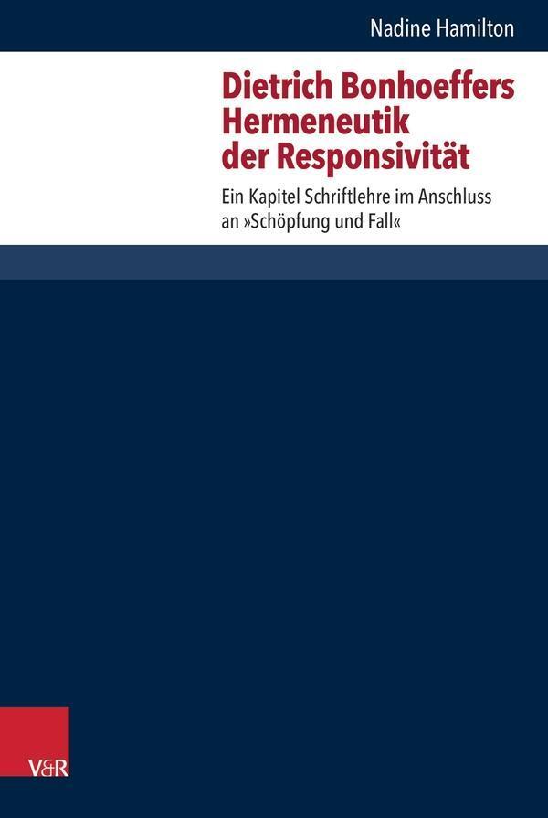 Cover: 9783525564509 | Dietrich Bonhoeffers Hermeneutik der Responsivität | Nadine Hamilton
