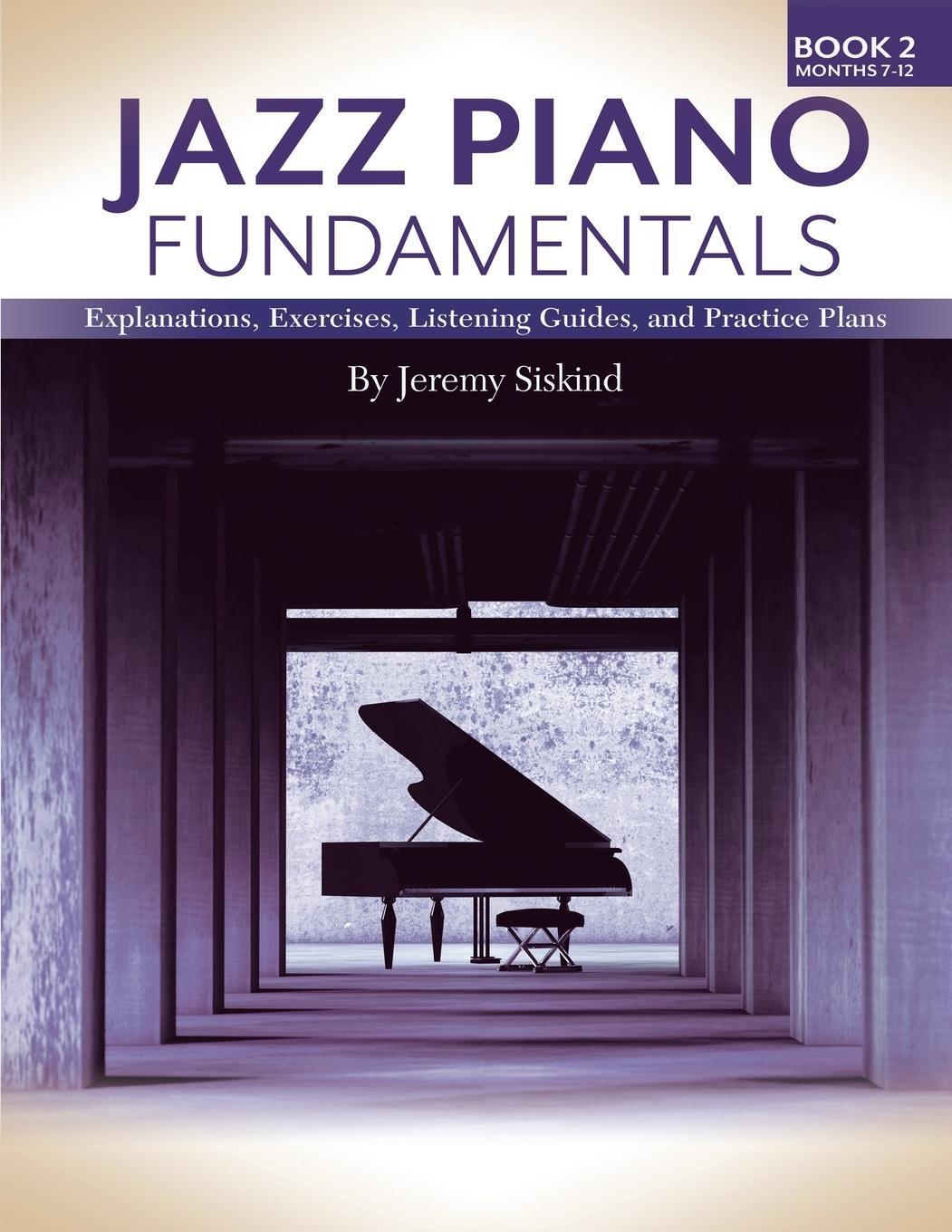 Cover: 9781735169576 | Jazz Piano Fundamentals (Book 2) | Jeremy Siskind | Taschenbuch | 2022