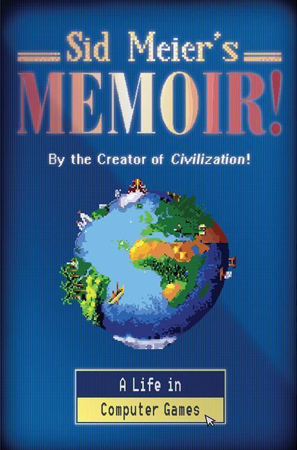 Cover: 9781324005872 | Sid Meier's Memoir!: A Life in Computer Games | Sid Meier | Buch