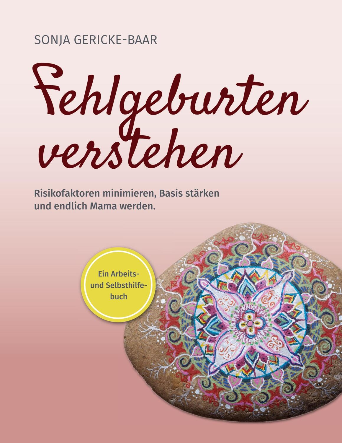 Cover: 9783757882648 | Fehlgeburten verstehen | Sonja Gericke-Baar | Taschenbuch | Paperback