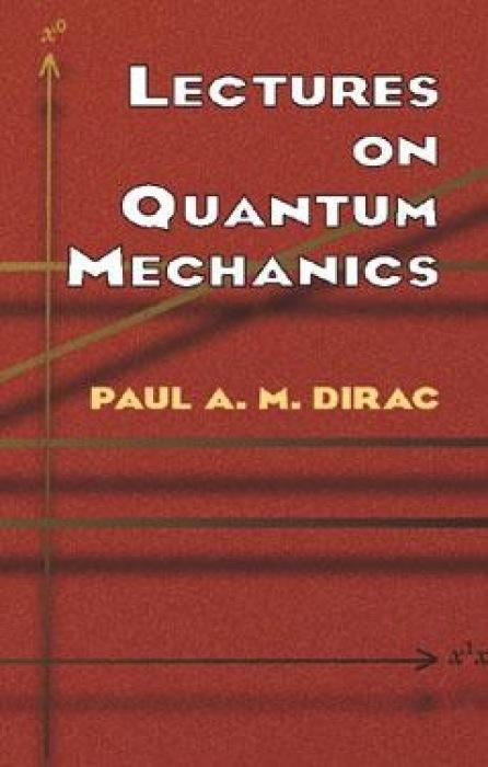 Cover: 9780486417134 | Lectures on Quantum Mechanics | Paul A. M. Dirac | Taschenbuch | 2003