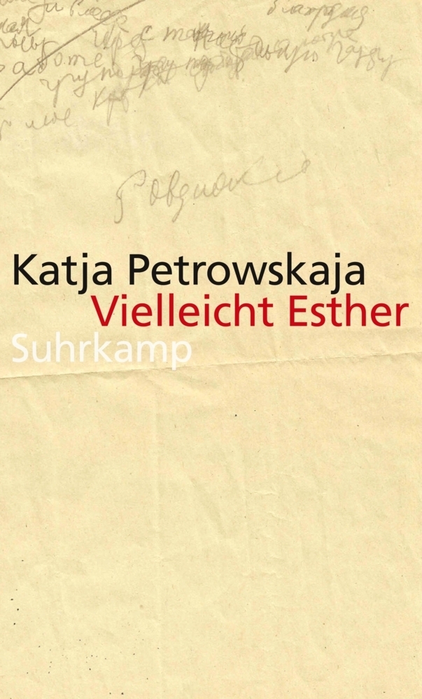 Cover: 9783518424049 | Vielleicht Esther | Katja Petrowskaja | Buch | 285 S. | Deutsch | 2014
