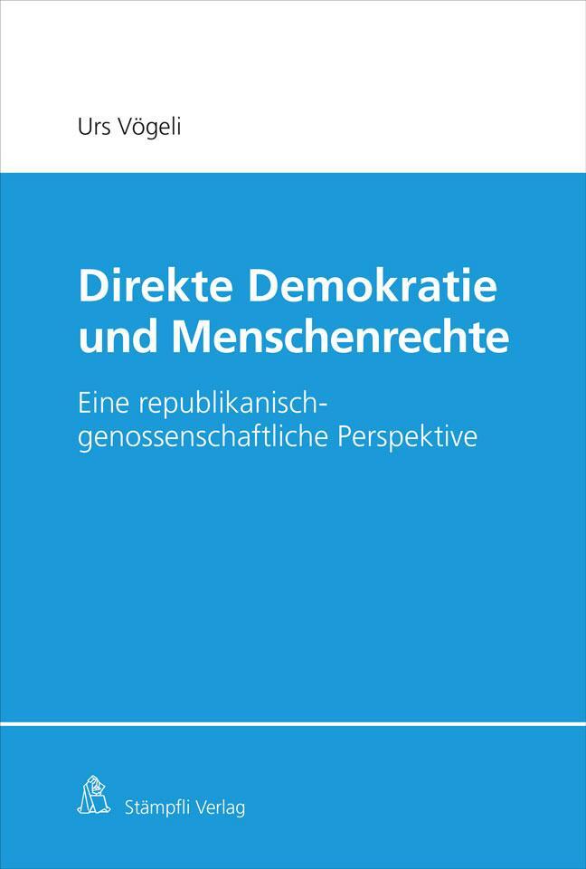 Cover: 9783727276880 | Direkte Demokratie und Menschenrechte | Urs Vögeli | Taschenbuch