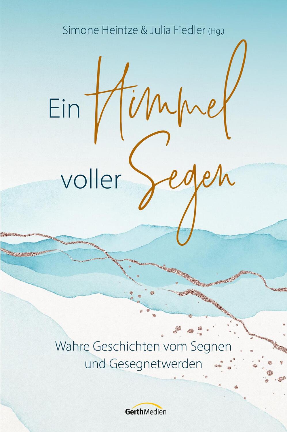 Cover: 9783957348258 | Ein Himmel voller Segen | Julia Fiedler (u. a.) | Buch | 176 S. | 2022