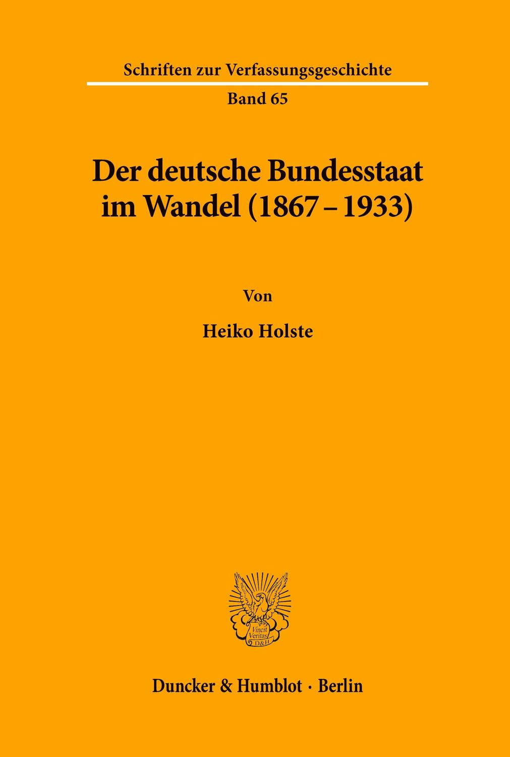 Cover: 9783428106608 | Der deutsche Bundesstaat im Wandel (1867-1933). | Heiko Holste | Buch