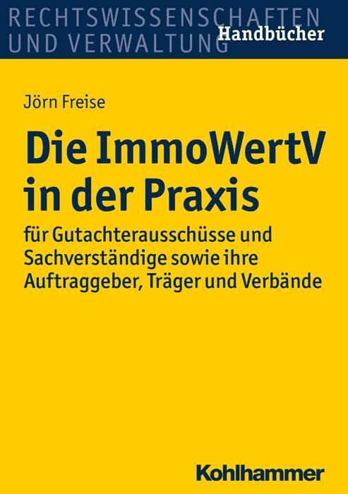 Cover: 9783170296091 | Die ImmoWertV in der Praxis | Jörn Freise | Taschenbuch | XII | 2016
