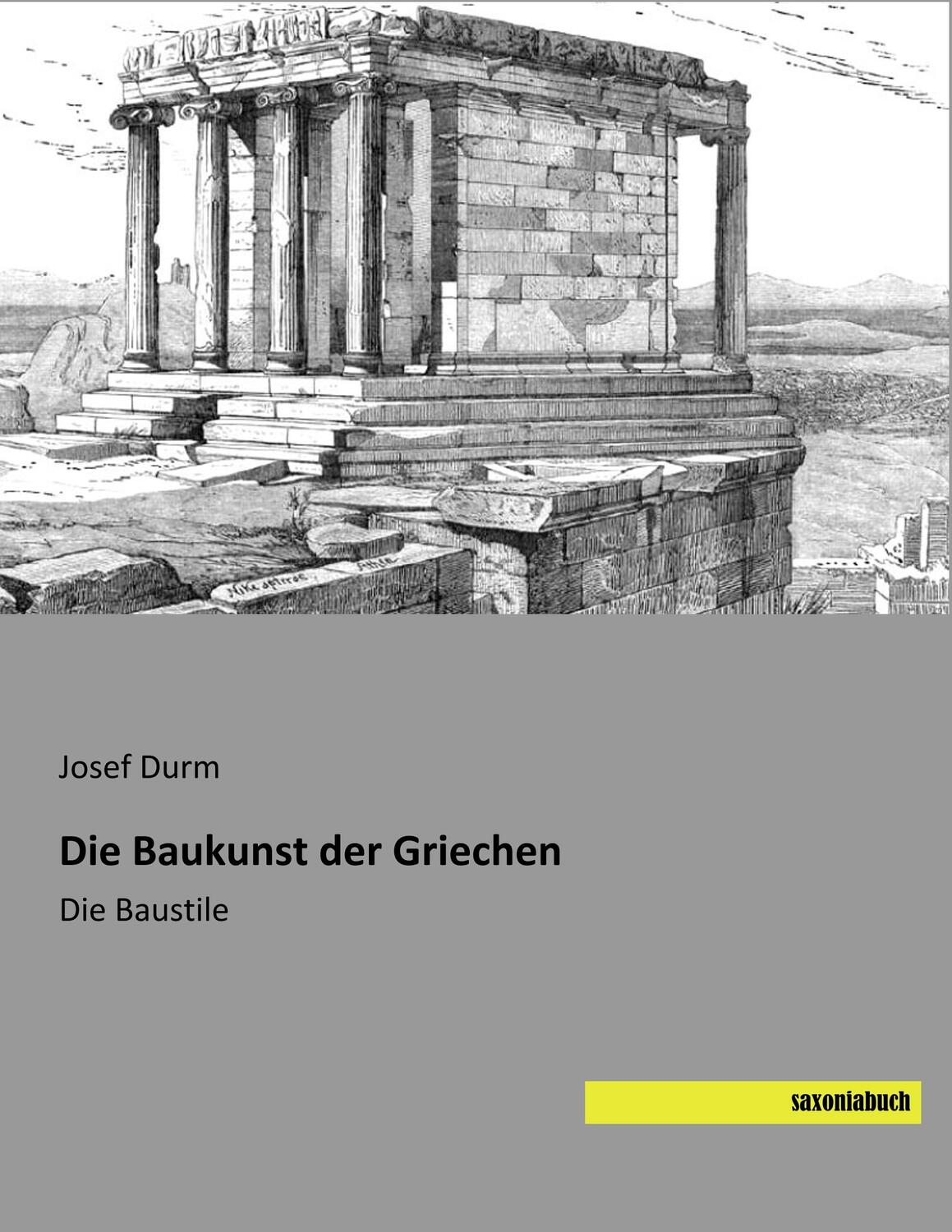 Cover: 9783957706485 | Die Baukunst der Griechen | Die Baustile | Josef Durm | Taschenbuch