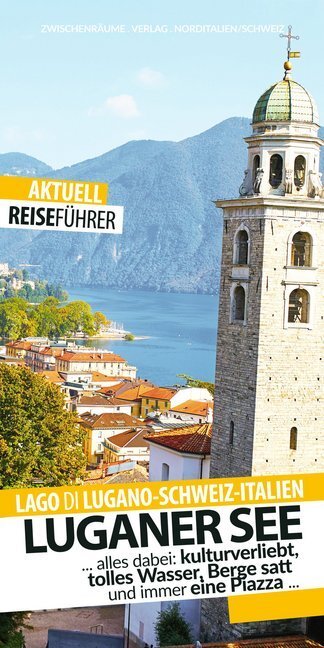 Cover: 9783943663280 | Luganer See - Reiseführer - Lago di Lugano | Antje Blüm (u. a.) | Buch