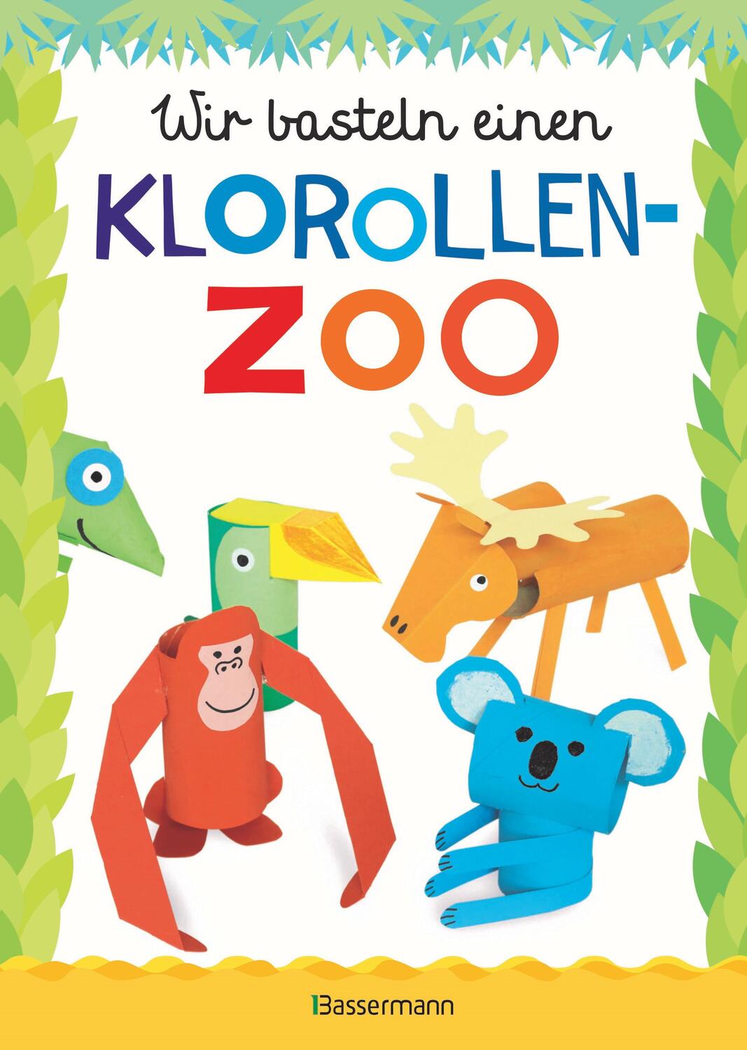 Cover: 9783809441625 | Wir basteln einen Klorollen-Zoo. Das Bastelbuch mit 40 lustigen...