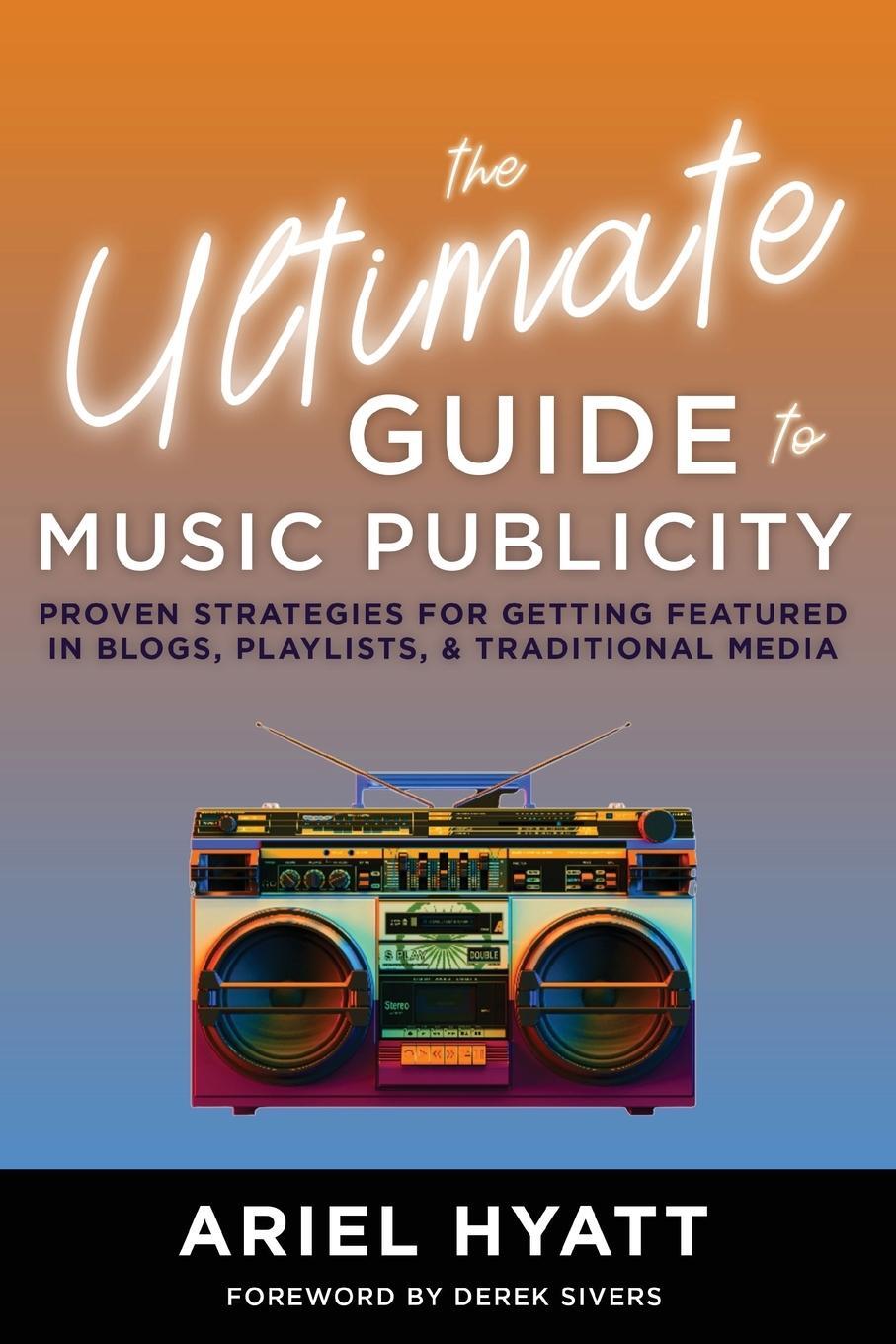 Cover: 9781649696946 | The Ultimate Guide to Music Publicity | Ariel Hyatt | Taschenbuch