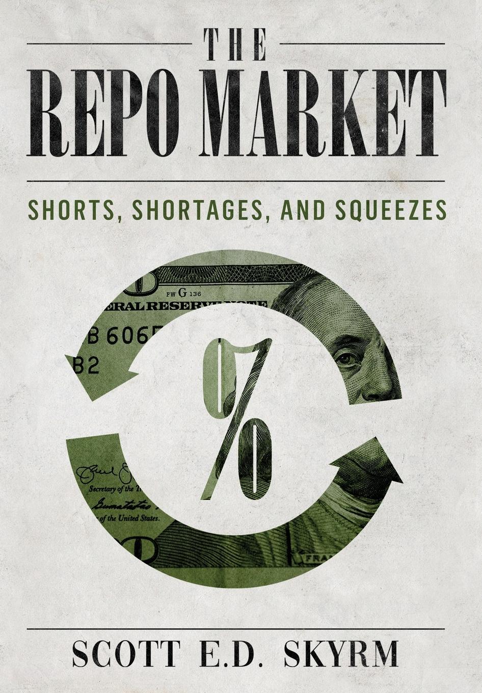Cover: 9781952991288 | The Repo Market, Shorts, Shortages &amp; Squeezes | Scott Skyrm | Buch
