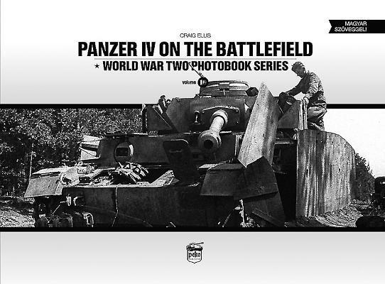 Cover: 9786158007214 | Panzer IV on the Battlefield: World War 2 Photobook Series | Ellis