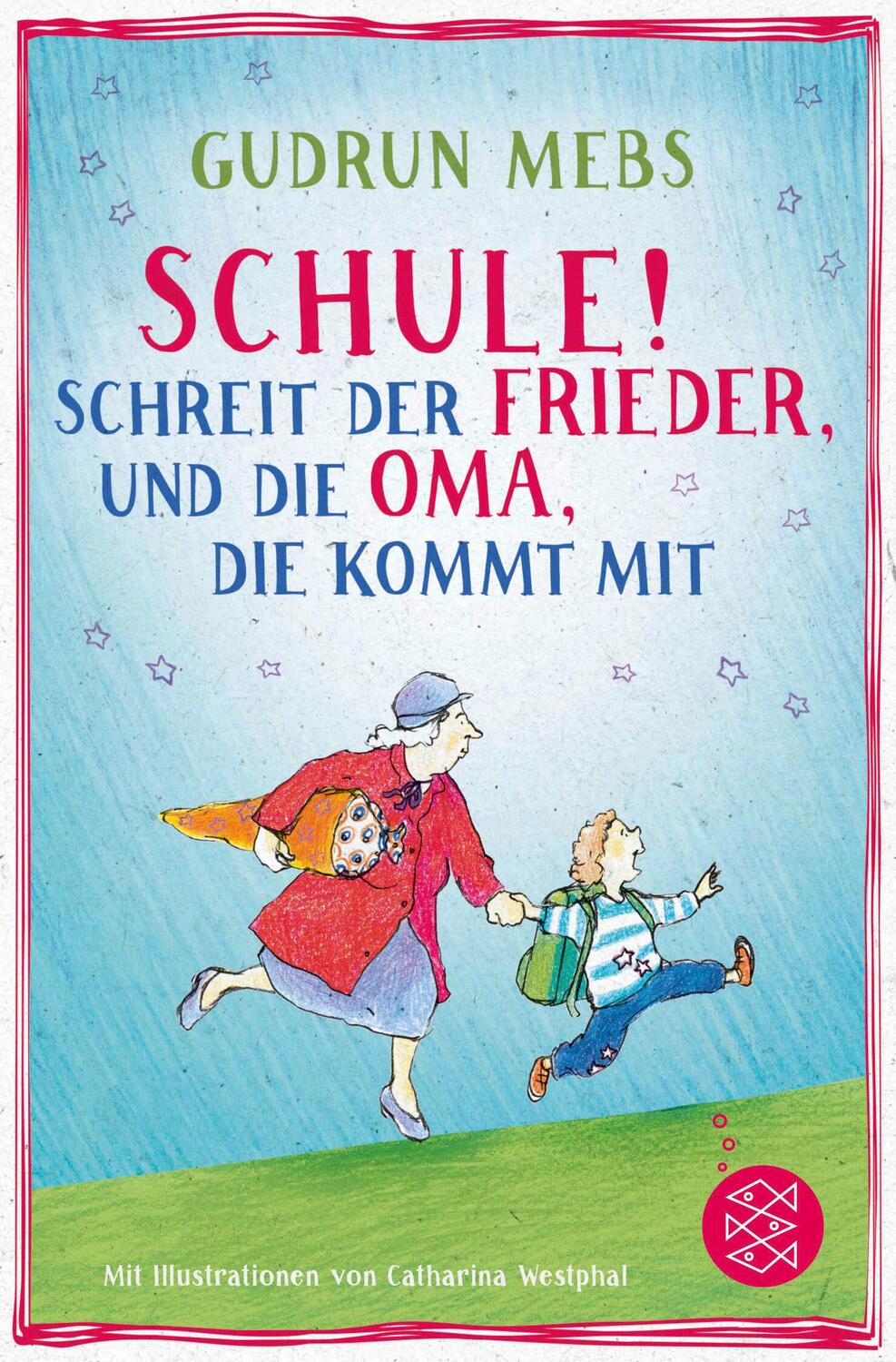 Cover: 9783733502164 | Schule!, schreit der Frieder, und die Oma, die kommt mit | Gudrun Mebs