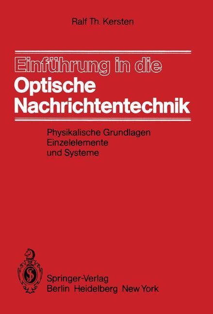 Cover: 9783540119234 | Einführung in die Optische Nachrichtentechnik | R. T. Kersten | Buch