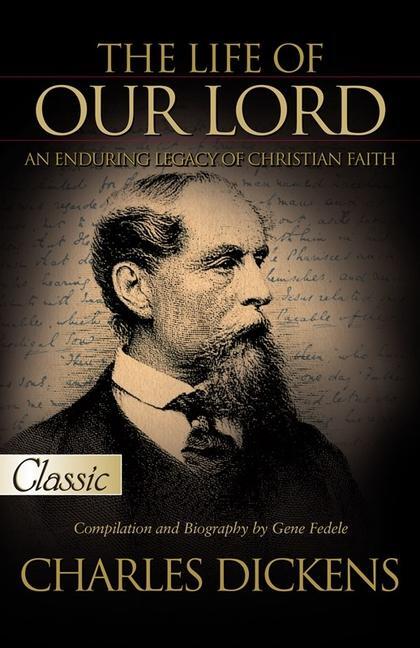 Cover: 9781610362573 | The Life of Our Lord by Charles Dickens | Pure Gold Classic | Fedele