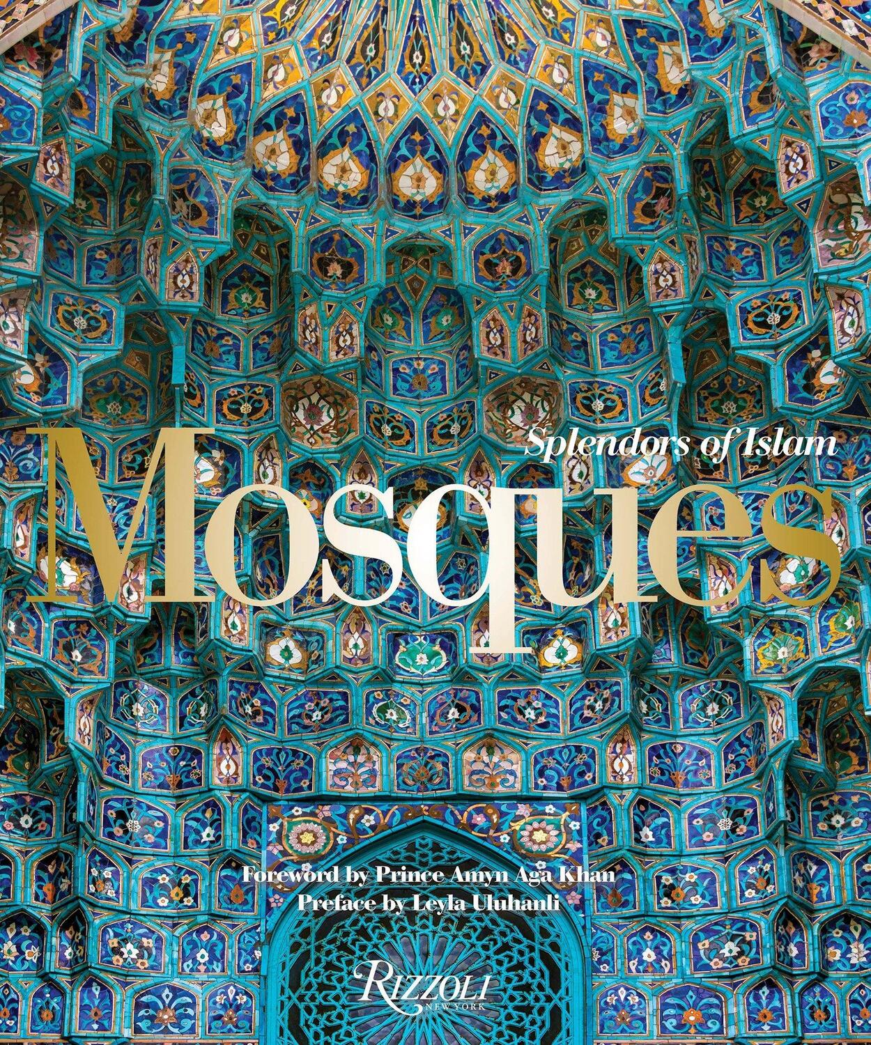 Cover: 9780847860357 | Mosques: Splendors of Islam | Leyla Uluhanli | Buch | Englisch | 2017