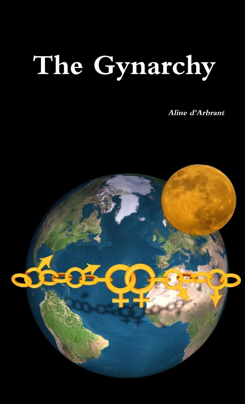 Cover: 9781326235949 | The Gynarchy | Aline D'Arbrant | Taschenbuch | Paperback | Englisch