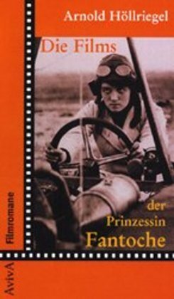 Cover: 9783932338199 | Die Films der Prinzessin Fantoche | Arnold Höllriegel | Taschenbuch