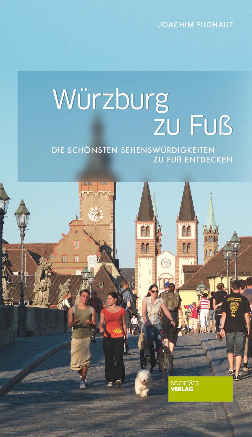 Cover: 9783955420154 | Würzburg zu Fuß | Die schönsten Sehenswürdigkeiten zu Fuß entdecken
