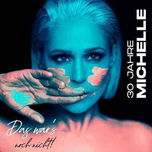 Cover: 602445047949 | 30 Jahre Michelle-Das War's...Noch Nicht! (Deluxe) | Michelle | CD